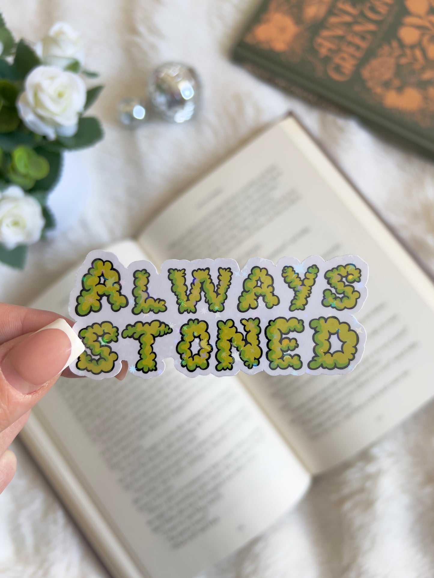 Always Stoned Holographic Sparkling Sticker