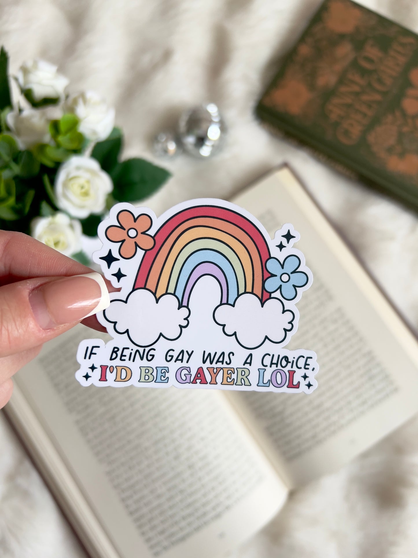 If Being Gay was a Choice, I'd be Gayer! Pride Sticker