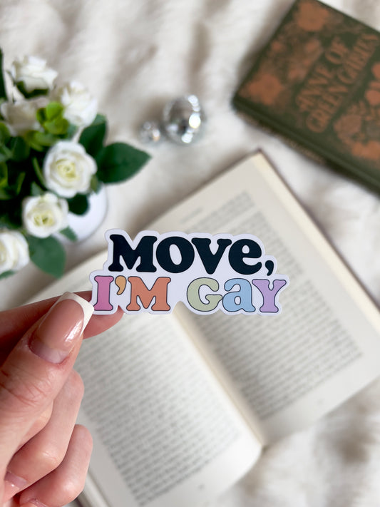 Move, I'm Gay Pride Sticker
